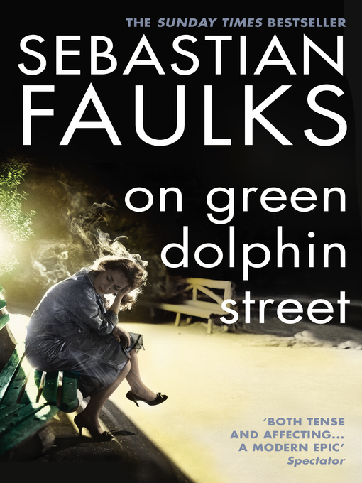 Title details for On Green Dolphin Street by Sebastian Faulks - Available